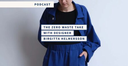 The Zero Waste Take with Designer Birgitta Helmersson