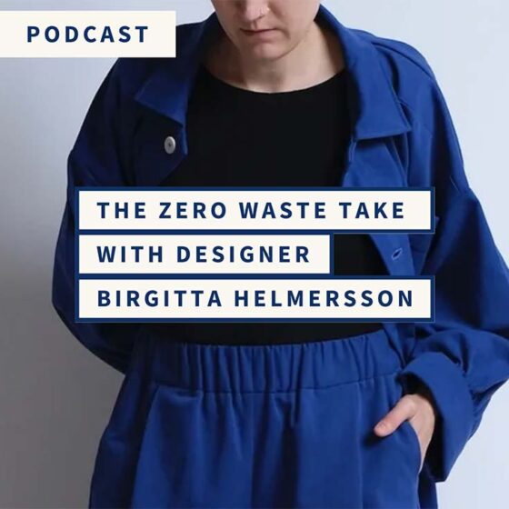 The Zero Waste Take with Designer Birgitta Helmersson