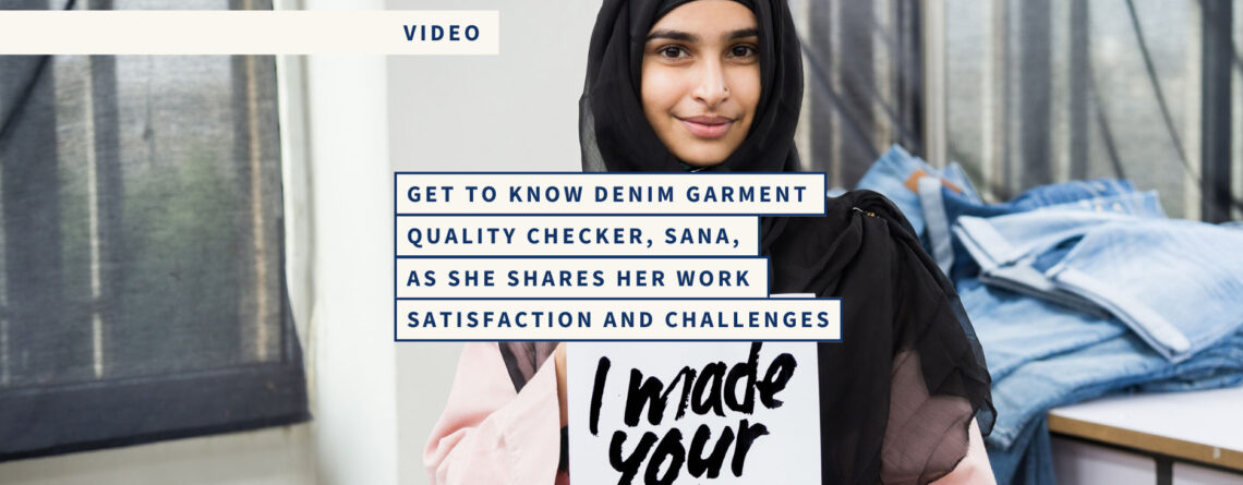 Get to Know Denim Garment Quality Checker, Sana, as she shares her work satisfaction and challenges