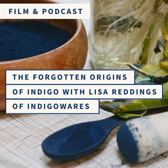 The Forgotten Origins of Indigo with Lisa Reddings of Indigowares